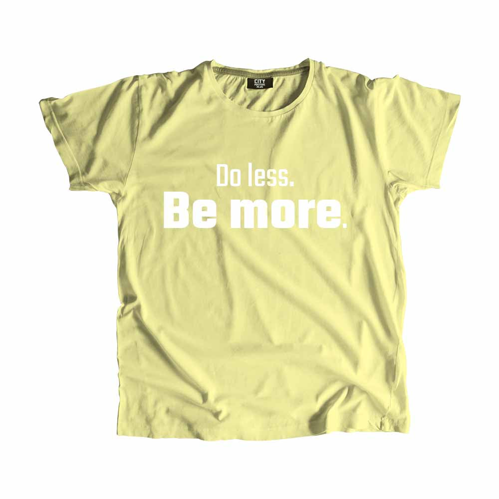 Do less Be more Men Unisex T-Shirt