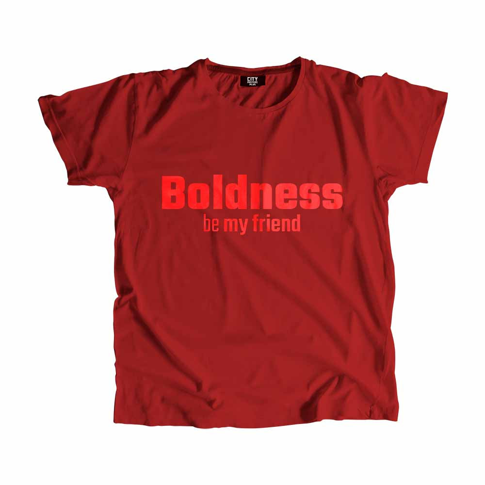 Boldness be my friend Men Unisex T-Shirt