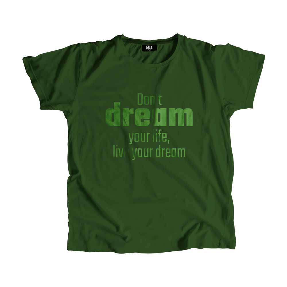 Don't dream your life, live your dream Men Unisex T-Shirt