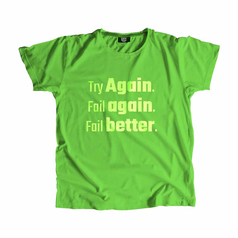 Try Again. Fail again. Fail better Men Unisex T-Shirt