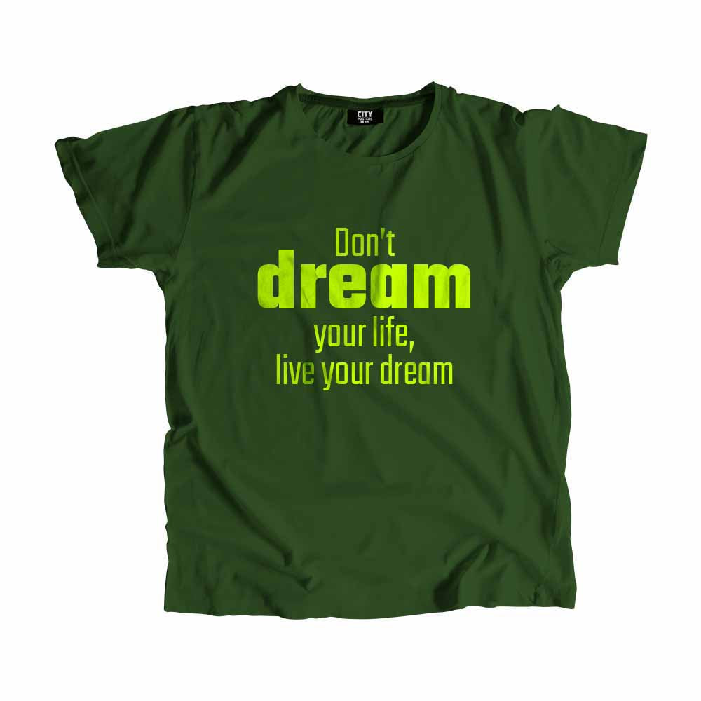Don't dream your life, live your dream Men Unisex T-Shirt