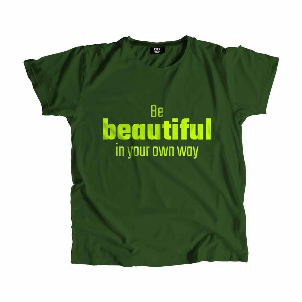 Be Beautiful In Your Own Way Men Unisex T-Shirt