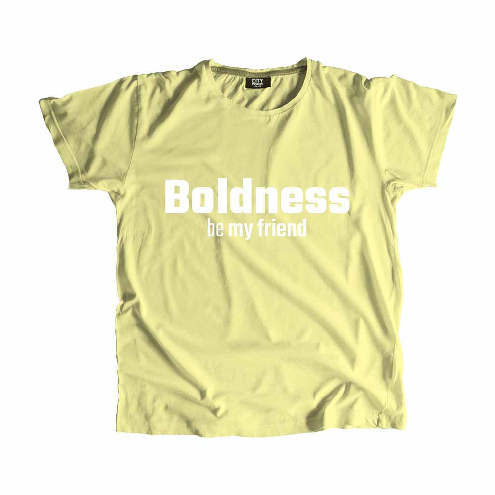  Boldness be my friend Men Unisex T-Shirt 