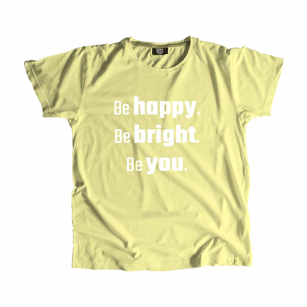  Be Happy Be Bright Be You Men Unisex T-Shirt 