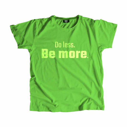 Do less Be more Men Unisex T-Shirt Quote Unisex T-Shirt