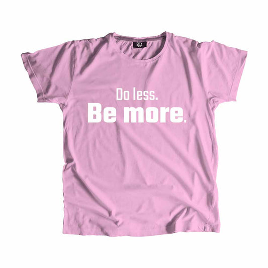 Do less Be more Men Unisex T-Shirt Quote Unisex T-Shirt