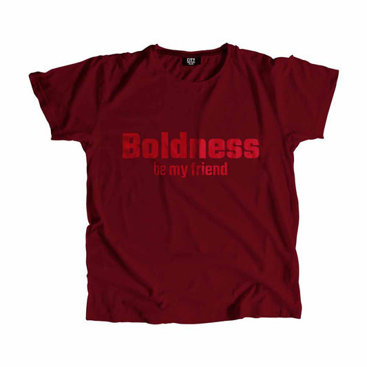Boldness be my friend Men Unisex T-Shirt Quote Unisex T-Shirt
