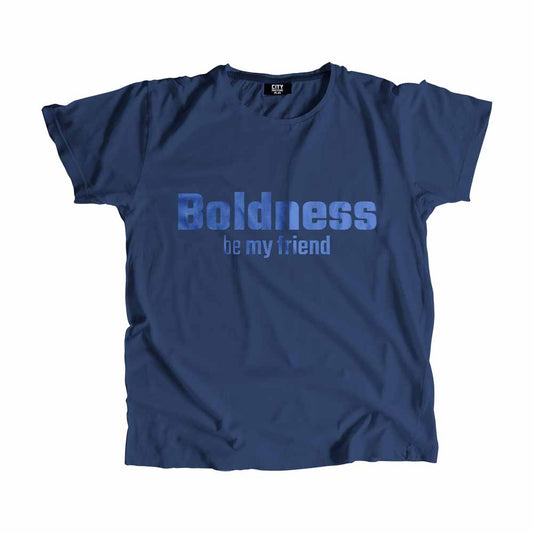 Boldness be my friend Men Unisex T-Shirt Quote Unisex T-Shirt