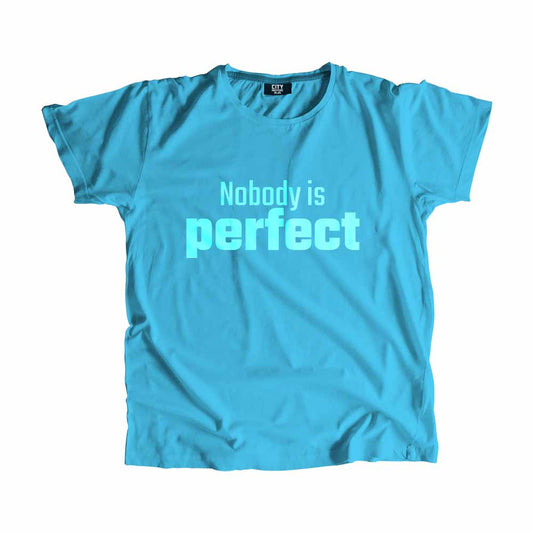 Nobody is perfect Men Unisex T-Shirt Quote Unisex T-Shirt