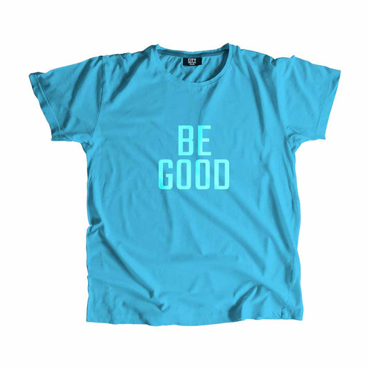 Be Good Men Unisex T-Shirt Quote Unisex T-Shirt
