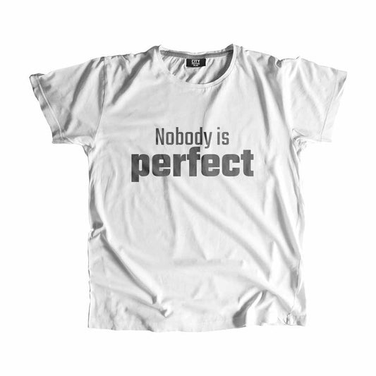Nobody is perfect Men Unisex T-Shirt Quote Unisex T-Shirt
