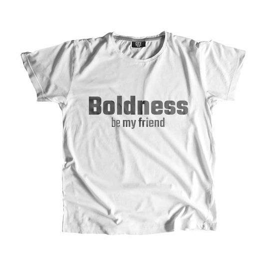 Boldness be my friend Men Unisex T-Shirt Quote Unisex T-Shirt