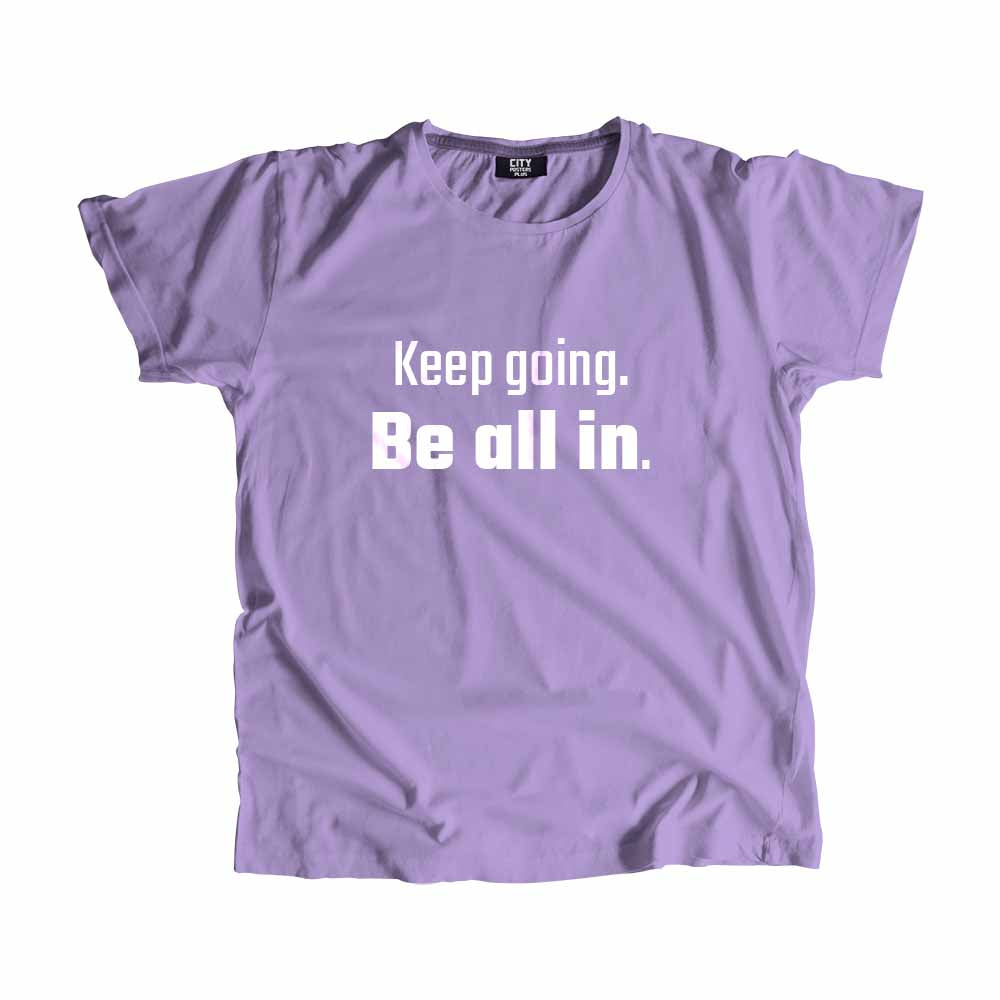  Keep going Be all in Men Unisex T-Shirt 