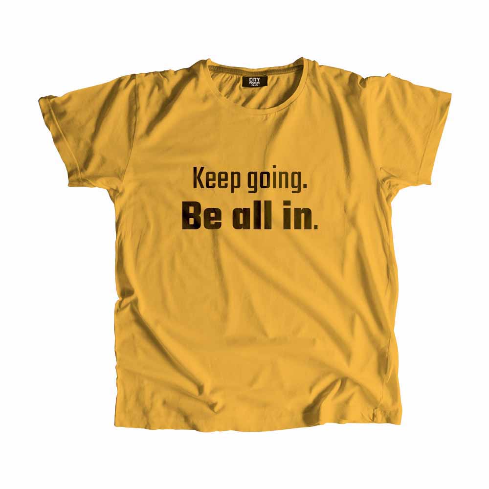 Keep going Be all in Men Unisex T-Shirt