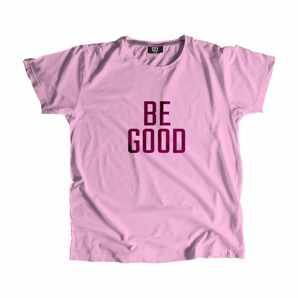 Be Good Men Unisex T-Shirt