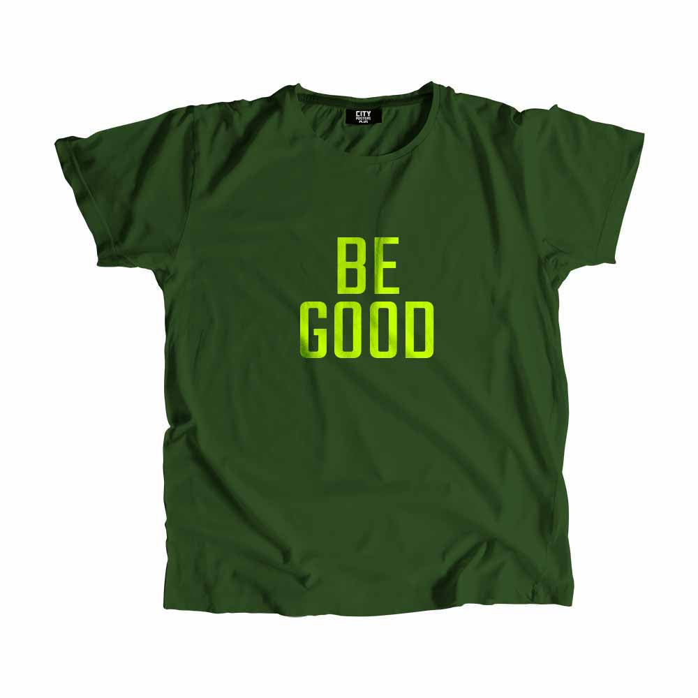 Be Good Men Unisex T-Shirt