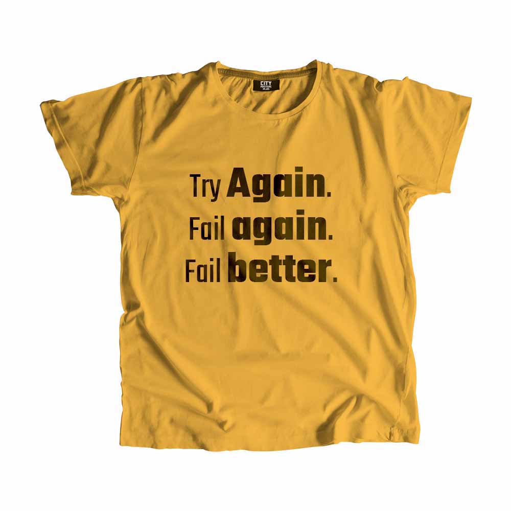 Try Again. Fail again. Fail better T-Shirt