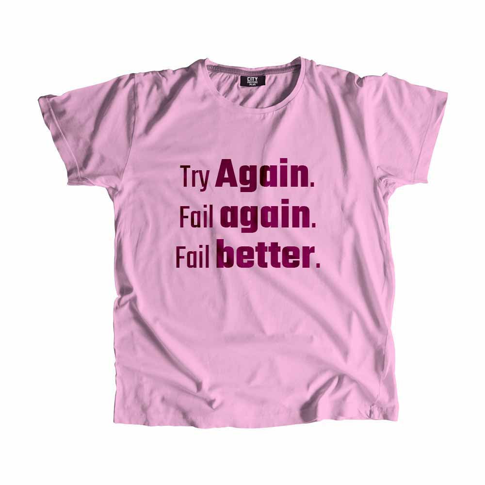 Try Again. Fail again. Fail better T-Shirt