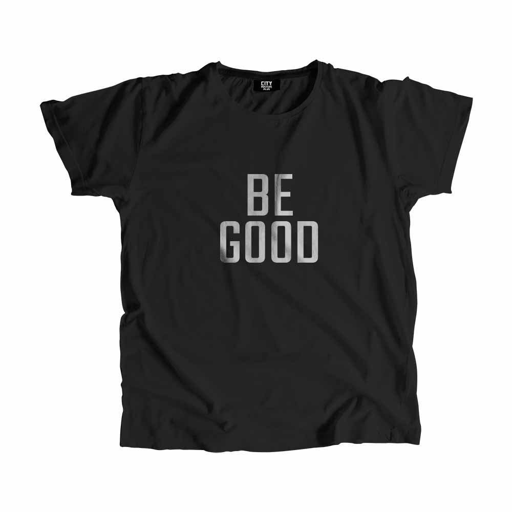 Be Good T-Shirt